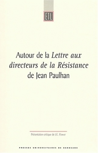 John Ernest Flower - Autour de la Lettre aux directeurs de la Résistance de Jean Paulhan.