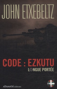 John Etxebeltz - Code : ezkutu - Longue Portée.