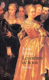 John Evans - Les enfants de la soie.