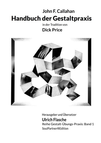 Handbuch der Gestaltpraxis. in der Tradition von Dick Price