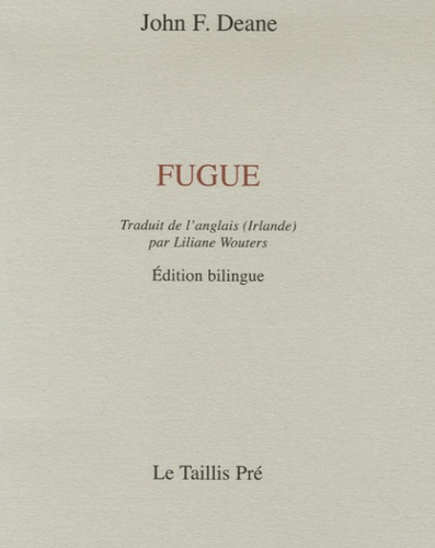 John-F Deane - Fugue - Edition bilingue anglais-français.