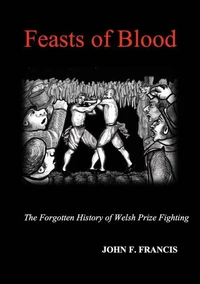 Feasts of Blood: The Forgotten History of Welsh Prize Fighting