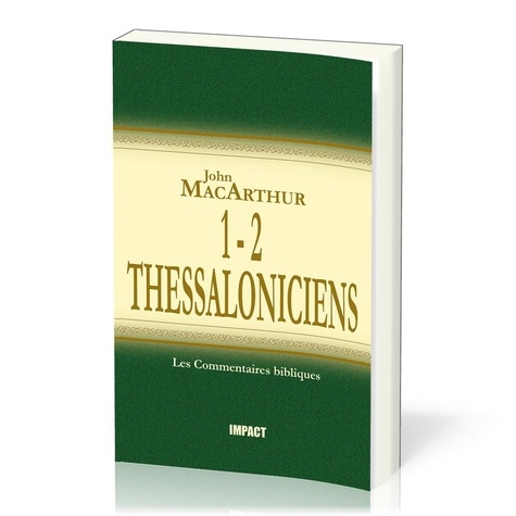 John F. MacArthur - 1-2 Thessaloniciens - Commentaires bibliques.