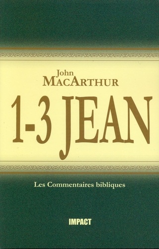 John F. MacArthur - 1-3 Jean - Commentaires bibliques.