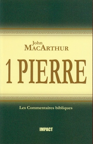 John F. MacArthur - 1 Pierre - Commentaires bibliques.