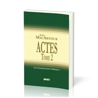 John F. MacArthur - Actes - Tome 2 (ch.13-28) - Commentaires bibliques.