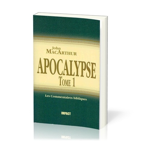 John F. MacArthur - Apocalypse, tome 1 (ch.1-11) - Commentaires bibliques.