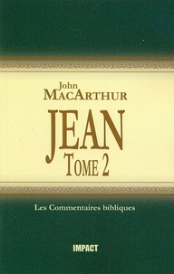 John F. MacArthur - Jean, tome 2 (ch.12-21) - Commentaires bibliques.