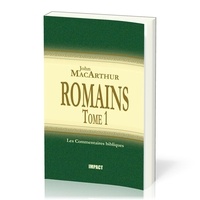 John F. MacArthur - Romains - Tome 1 (ch.1-8) - Commentaires bibliques.
