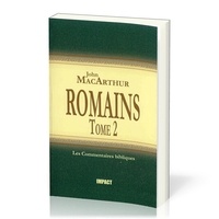 John F. MacArthur - Romains - Tome 2 (ch.9-16) - Commentaires bibliques.