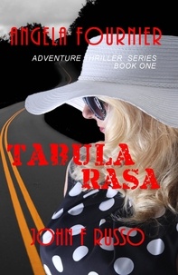  John F Russo - Angela Fournier - Tabula Rasa - Adventure Thriller Series, #1.