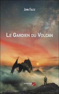 Téléchargement d'ebooks Kindle: Le Gardien du Volcan 9782312125701 par John Falco (Litterature Francaise)