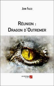 John Falco - Réunion : Dragon d'Outremer.
