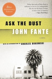 John Fante - Ask the Dust.