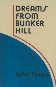 John Fante - Dreams from Bunker Hill.