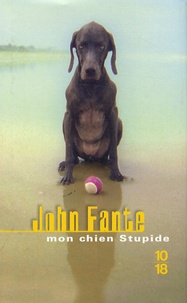 John Fante - Mon chien Stupide - Edition spéciale.