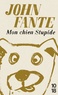 John Fante - Mon chien stupide.