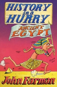 John Farman - History in a Hurry: Ancient Egypt.