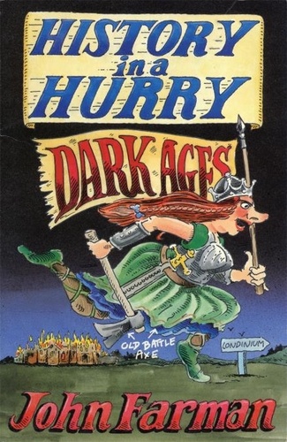 John Farman - History in a Hurry: Dark Ages.