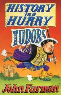 John Farman - History in a Hurry: Tudors.