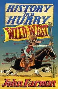 John Farman - History in a Hurry: Wild West.