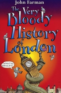 John Farman - The Very Bloody History Of London.