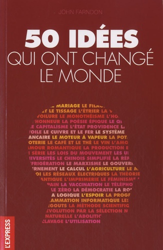 50 idées qui ont changé le monde de John Farndon - Livre - Decitre