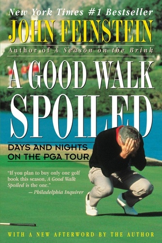 A Good Walk Spoiled. Days and Nights on the PGA Tour