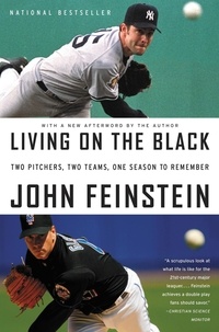 John Feinstein - Living on the Black - Two Pitchers, Two Teams, One Season to Remember.