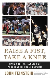John Feinstein et Doug Williams - Raise a Fist, Take a Knee - Race and the Illusion of Progress in Modern Sports.