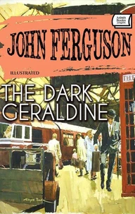 The Dark Geraldine. Illustrated