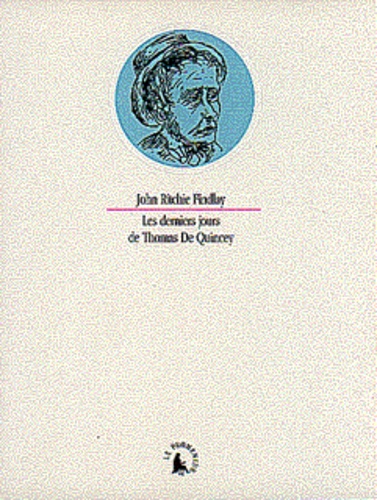John Findlay - Les derniers jours de Thomas De Quincey.