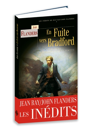 John Flanders - En fuite vers Bradford - Suivi de Les compagnons de la tempête.