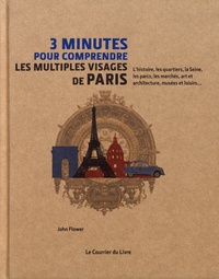 John Flower - 3 minutes pour comprendre les multiples visages de Paris.