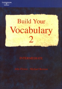 John Flower et Michael Berman - Build Your Vocabulary 2 - Intermediate.