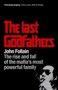 John Follain - The Last Godfathers.