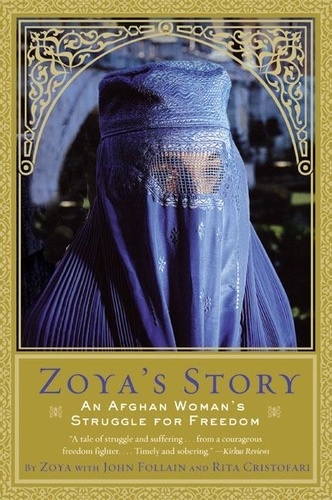 John Follain et Rita Cristofari - Zoya's Story - An Afghan Woman's Struggle for Freedom.