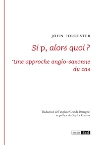 John Forrester - Si p, alors quoi ?.