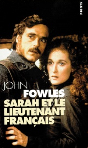 John Fowles - Sarah Et Le Lieutenant Francais.