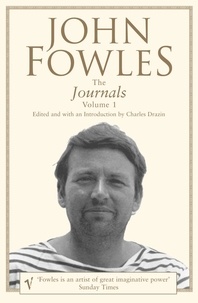John Fowles et Charles Drazin - The Journals Volume 1.