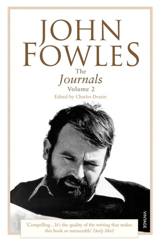 John Fowles et Charles Drazin - The Journals - Volume 2.