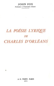John Fox - La poésie lyrique de Charles d'Orléans.