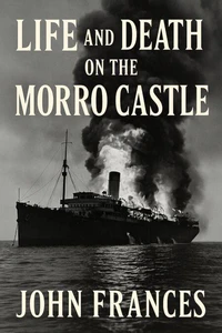 Life and Death on the Morro Castle