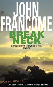 John Francome - Break Neck - An action-packed racing thriller.