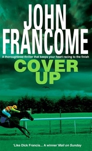 John Francome - Cover Up - An exhilarating racing thriller for horseracing fanatics.