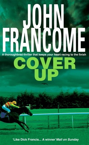 Cover Up. An exhilarating racing thriller for horseracing fanatics
