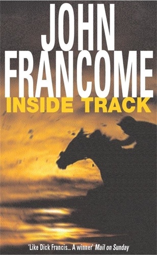 Inside Track. Blackmail and murder in an unputdownable racing thriller