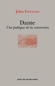 John Freccero - Dante - Une poétique de la conversion.