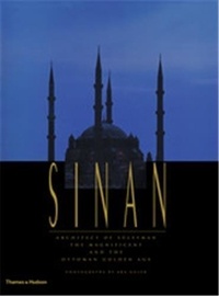 John Freely - Sinan, architect of Suleyman the magnificent and the Ottoman golden age.