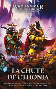 John French et Michael F Haspil - The Horus Heresy  : La Chute de Cthonia.
